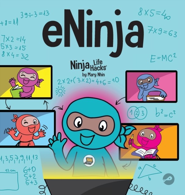eNinja: A Children's Book About Virtual Learning  by Mary Nhin HARDBACK