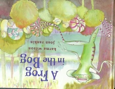 A Frog in the Bog by Karma Wilson, hardcover