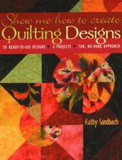 Show Me How to Create Quilting Designs: 70 Ready-To-Use - Paperback - GOOD