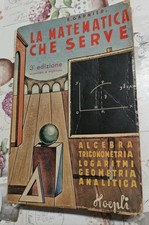 GARNIER - LA MATEMATICA CHE SERVE Ed. Hoepli Manuale (1941) Libro Terza Edizione