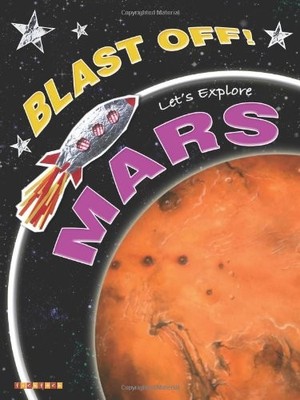 Blast Off Lets Explore Mars,Helen Orme,David Orme