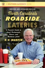 North Carolina’s Roadside Eateries, Revised and Expanded Edition: A Travel...