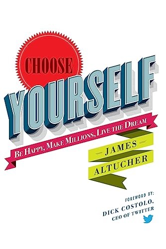 Choose Yourself!-James Altucher