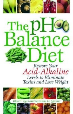 The pH Balance Diet: Restore Your Acid-Alkaline Levels to Eliminate - ACCEPTABLE