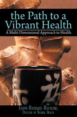 The Path to a Vibrant Health: A Multi-Dimensional Approach to Health           