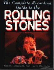 "Rolling Stones": The Ultimate Recording Guide James Karnbach / Carol Bernson