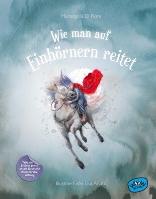 Wie man auf Einhörnern reitet | Mariangela Di Fiore | deutsch