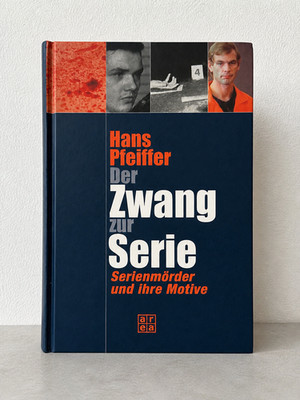 Buch Der Zwang zur Serie - Serienmörder und ihre Motive Hans Pfeiffer Hardcover