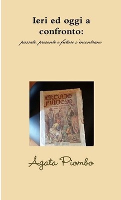 Ieri ed oggi a confronto: passato, presente e futuro s'incontrano by Agata Piomb