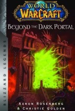 World of Warcraft: Beyond the Dark Portal by Aaron Rosenberg (Paperback Book)