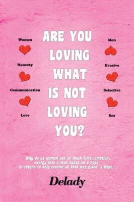 Delady - Are You Loving What Is Not Loving You  Why Do Us Women Put S - X555z