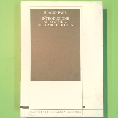 EINFÜHRUNG IN DAS STUDIE DER ARCHÄOLOGIE BIAGIO PEACE SCIASCIA VERLAG 1989