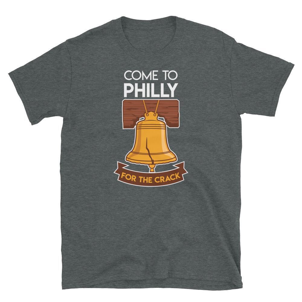 Liberty Bell Philadelphia Come to Philly for the Crack Short-Sleeve T-Shirt