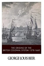 The Origins of the British Colonial System 1578-1660 Paperback Ge