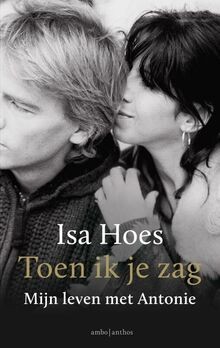 Toen ik je zag: mijn leven met Antonie von Hoes, Isa | Buch | Zustand gut