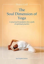The: Soul Dimension of Yoga by Heinz Grill Hardcover Book