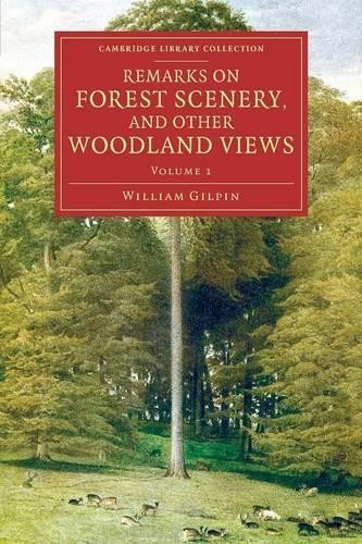 Remarks on Forest Scenery, and Other Woodland Views by Willia... - 9781108084857