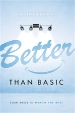 Better Than Basic: Your Smile Is Worth the Best (Paperback or Softback)
