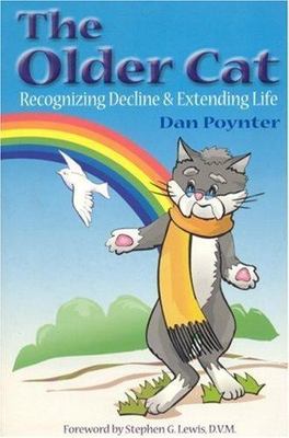 The Older Cat: Recognizing Decline & Extending Life by Poynter, Dan