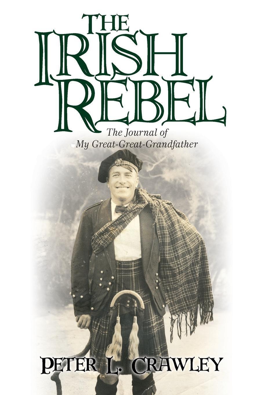 Thumbnail - The Irish Rebel | Peter L. Crawley | The Journal Of My