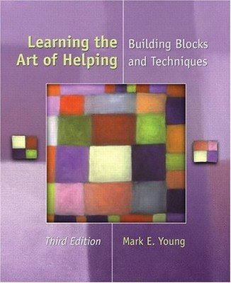 Learning the Art of Helping : Building Blocks and Techniques Mark