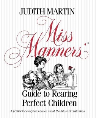 Martin - Miss Manners' Guide to Rearing Perfect Children - New paperb - C9000z