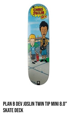 Plan B Dev Joslin Beavis & Butthead FULL SIZE & MINI Skateboard