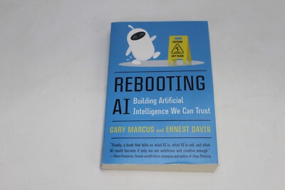 Rebooting AI: Building Artificial Intelligence We Can Trust by Gary Marcus &