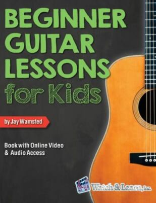 Beginner Guitar Lessons for Kids Book : With Online Video and Audio Access by...
