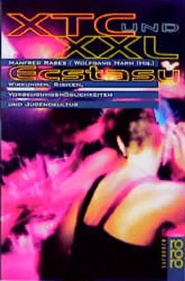 XTC und XXL Ecstasy. Wirkungen, Risiken, Vorbeugungsmöglichkeiten und Jugendkult