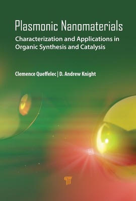 Plasmonic Nanomaterials: Characterization and Applications in Organic Synthesis 