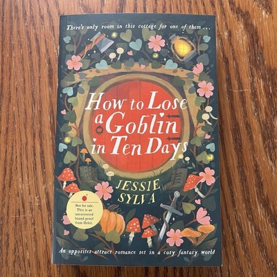 UK How To Lose A Goblin In Ten Days Jessie Sylva ARC Uncorrected Proof