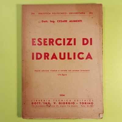 ESERCIZI DI IDRAULICA ALIMENTI LIBRERIA TECNICA EDITRICE 1956