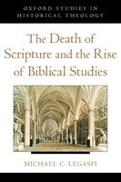 The Death Of Scripture And The Rise Of Biblical Studies Michael C. Legaspi Buch