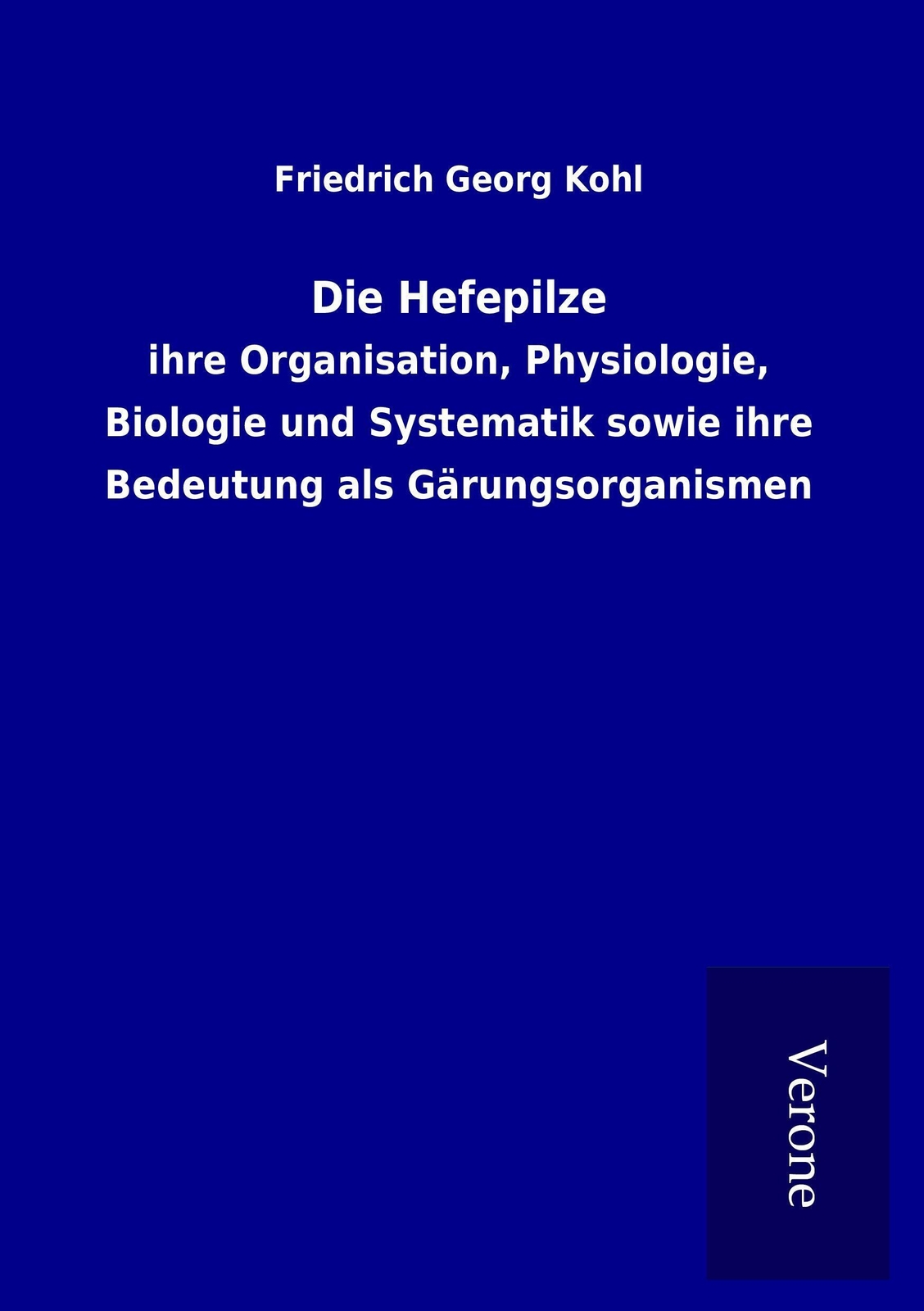 Thumbnail - Friedrich Georg Kohl | Die Hefepilze | Taschenbuch | Deutsch (2016) |