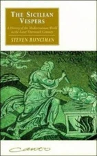 The Sicilian Vespers: A History of the Mediterranean World in the Later Thirtee