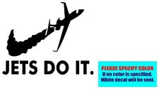 Jets Do It Vinyl decal sticker Car Truck Window Laptop Die Cut Graphic 6"