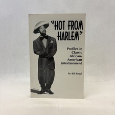 Bill Reed / HOT FROM HARLEM PROFILES IN CLASSIC AFRICAN-AMERICAN 1st ed 1998