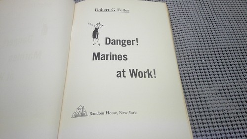DANGER! MARINES AT WORK! by Robert G Fuller 1959 First Printing HCDJ - Picture 7 of 11