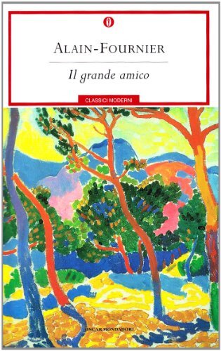 9788804358428 Il grande amico - Henri Alain-Fournier,A. Banti