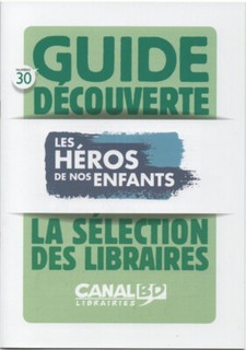 Les héros de nos enfants Guide Découverte Canal BD N°30 Les héros de nos enfants