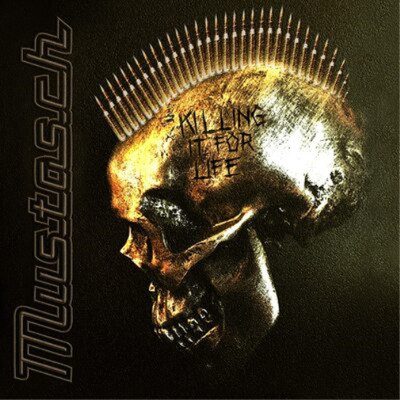 Mustasch Killing It for Life (Vinyl) 12'' Album (UK IMPORT)