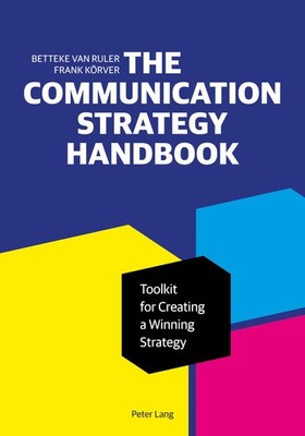 The Communication Strategy Handbook (Peter Lang Media and Communication List)