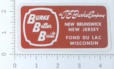 Vintage JE Burke Co Fond Du Lac Wisconsin Advertising Sticker Decal