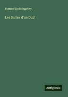 Fortuné Du Boisgobey | Les Suites D'un Duel | Taschenbuch | FranzöSisch (2025)