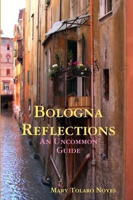 Mary Tolaro Noyes Bologna Reflections (Taschenbuch)