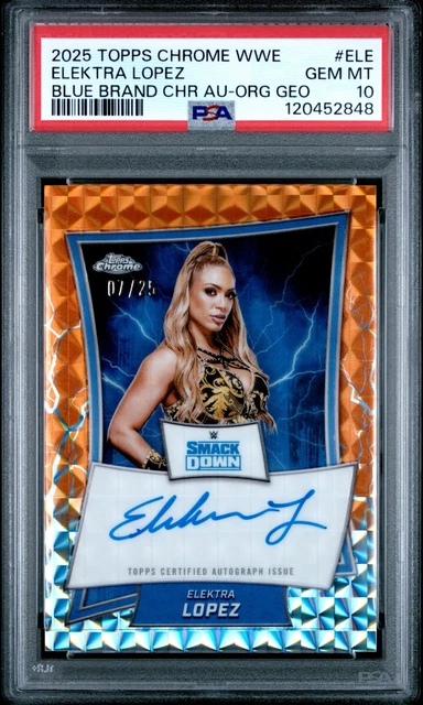 ELEKTRA LOPEZ 2025 TOPPS CHROME WWE ORANGE GEO BLUE BRAND AUTO SP 7/25 PSA 10