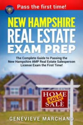 New Hampshire Real Estate Exam Prep: The Complete Guide To Passing The New ... 9781983644481| eBay