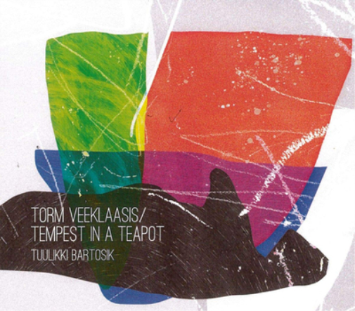 Tuulikki Bartosik Torm Veeklaasis/Tempest in a Teapot (CD) Album