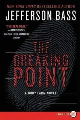 The Breaking Point: A Body Farm Novel by Jefferson Bass (English) Paperback Book